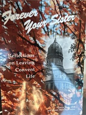 Forever Your Sister - Reflections on Leaving Convent Life (Autographed?)